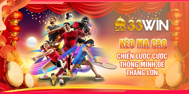 keo-ma-cao-chien-luoc-cuoc-thong-minh-de-thang-lon