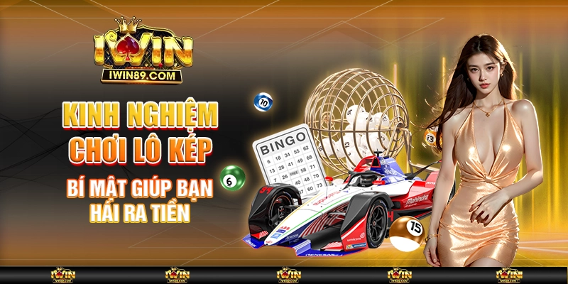 Kinh Nghiệm Chơi Lô Kép – Bí Mật Giúp Bạn Hái Ra Tiền